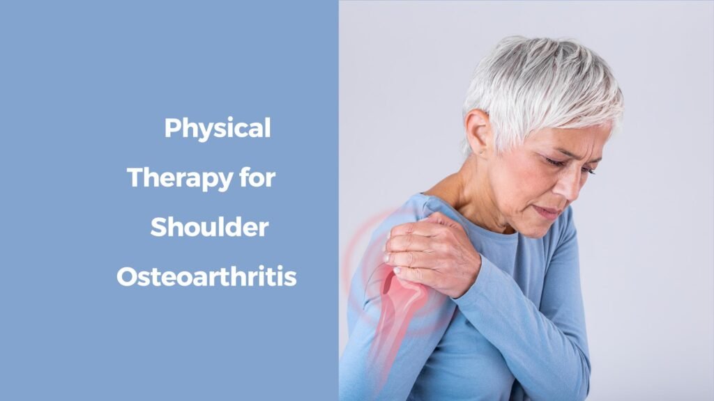 Shoulder osteoarthritis physiotherapy treatment